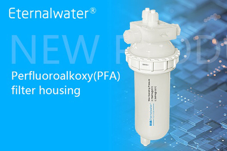 New Product - Liquid Filter Housings (PFA)